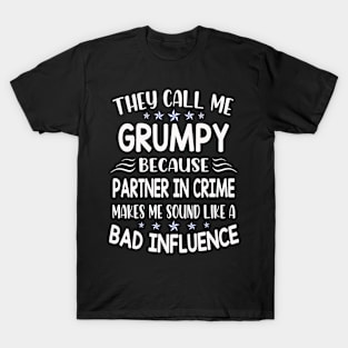 they call me grumpy T-Shirt